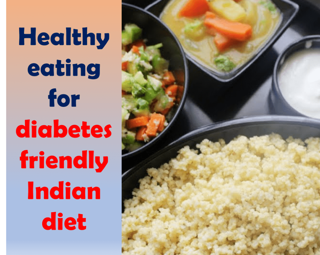 healthy eating for diabetes friendly indian diet